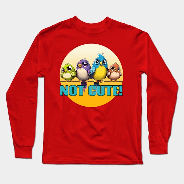 NOT Cute Birds Long Sleeve T-Shirt by koalafish